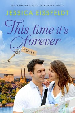 Cover This Time It's Forever: a sweet and clean beach romance (Prince Edward Island Love Letters & Legends, #1) (eBook, ePUB)
