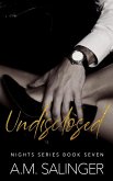 Undisclosed (Nights, #7) (eBook, ePUB)