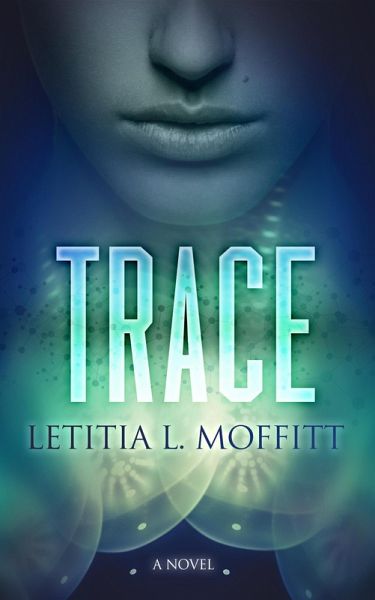 Trace: A Novel (TraceWorld, #1) (eBook, ePUB)