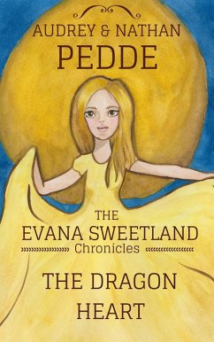 Cover The Dragon Heart (The Chronicles of Evana Sweetland, #1) (eBook, ePUB)