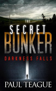The Secret Bunker 1: Darkness Falls (The Secret Bunker Trilogy, #1) (eBook, ePUB) - Teague, Paul