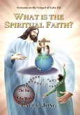 Sermons on the Gospel of Luke(II) - What is the Spiritual Faith? (eBook, ePUB)
