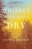 Whiskey When We're Dry (eBook, ePUB)