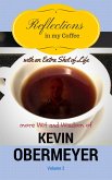 Reflections In My Coffee With An Extra Shot Of Life - Volume 2 (eBook, ePUB) Reflections In My Coffee With An Extra Shot Of Life - Volume 2 (eBook, ePUB)