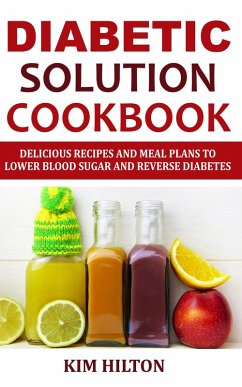 Diabetic Solution Cookbook (eBook, ePUB) - Hilton, Kim