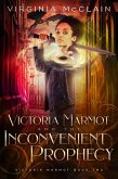 Victoria Marmot and the Inconvenient Prophecy (eBook, ePUB) Victoria Marmot and the Inconvenient Prophecy (eBook, ePUB)