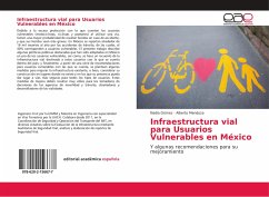 Infraestructura vial para Usuarios Vulnerables en México - Gómez, Nadia;Mendoza, Alberto