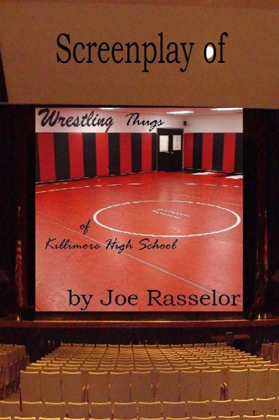 Screenplay of Wrestling Thugs of Killimore High School (eBook, ePUB)