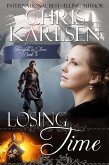 Losing Time (Knights in TIme, #5) (eBook, ePUB) Losing Time (Knights in TIme, #5) (eBook, ePUB)