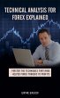 Technical Analysis for Forex Explained... - Bild 1