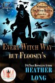 Every Witch Way But Floosey's: Magic and Mayhem Universe (Madison the Witch Hunter, #1) (eBook, ePUB)