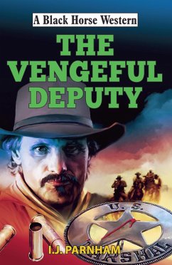Vengeful Deputy (eBook, ePUB) - Parnham, I J