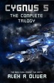 Cygnus 5 - The Complete Trilogy (Cygnus Five, #0) (eBook, ePUB) Cygnus 5 - The Complete Trilogy (Cygnus Five, #0) (eBook, ePUB)