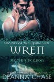 Wren: Wolves of the Rising Sun #7 (Mating Season, #7) (eBook, ePUB)