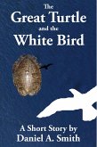 The Great Turtle and the White Bird (eBook, ePUB) The Great Turtle and the White Bird (eBook, ePUB)