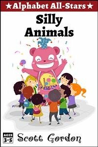 Alphabet All-Stars: Silly Animals (eBook, ePUB) - Gordon, Scott