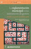 La reglamentación municipal como instrumento de gestión (eBook, ePUB)