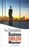 The Complete Business English Master (Master Business English, #3) (eBook, ePUB)