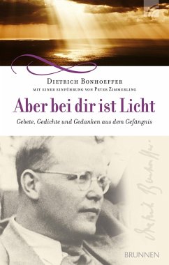 Aber bei dir ist Licht (eBook, ePUB) - Bonhoeffer, Dietrich