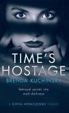Time's Hostage: Betrayal Spirals into Mad Darkness (A Sophia Werniczewski Thriller, #1) (eBook, ePUB)