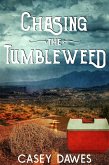 Chasing the Tumbleweed (eBook, ePUB) Chasing the Tumbleweed (eBook, ePUB)