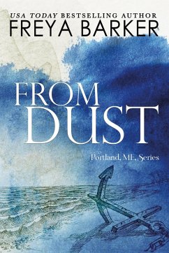 From Dust (a Portland, ME, novel, #1) (eBook, ePUB) - Barker, Freya