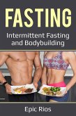 Fasting: Intermittent Fasting and Bodybuilding (eBook, ePUB)