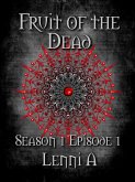 Fruit of the Dead - Season One: Episode One (eBook, ePUB)