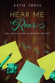 Hear Me Roar (The Health and Happiness Society, #4) (eBook, ePUB)