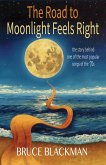 The Road To Moonlight Feels Right (eBook, ePUB) The Road To Moonlight Feels Right (eBook, ePUB)