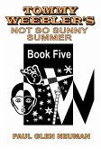 Tommy Weebler's Not So Sunny Summer (Tommy Weebler's Almost Exciting Adventures, #5) (eBook, ePUB)