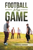 Football Is Our Game (eBook, ePUB)