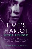 Time's Harlot: Corrosive Jealousy Blossoms into a Poisonous Suffocating Weed (A Sophia Werniczewski Thriller, #2) (eBook, ePUB)