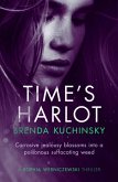 Time's Harlot: Corrosive Jealousy Blossoms into a Poisonous Suffocating Weed (A Sophia Werniczewski Thriller, #2) (eBook, ePUB) Time's Harlot: Corrosive Jealousy Blossoms into a Poisonous Suffocating Weed (A Sophia Werniczewski Thriller, #2) (eBook, ePUB)