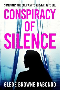 Conspiracy of Silence: A gripping psychological thriller with a brilliant twist (eBook, ePUB) - Kabongo, Gledé Browne