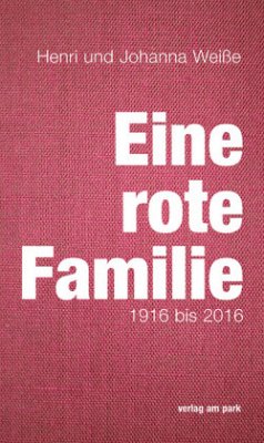 Eine rote Familie - Weiße, Henri;Weiße, Johanna