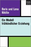 Ein Modell frühkindlicher Erziehung (eBook, ePUB) Ein Modell frühkindlicher Erziehung (eBook, ePUB)