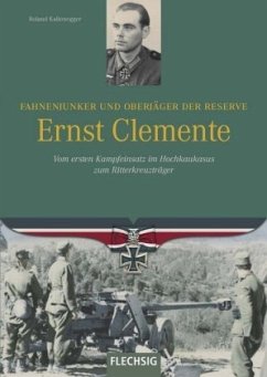 Fahnenjunker und Oberjäger der Reserve Ernst Clemente - Kaltenegger, Roland