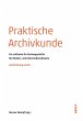 Praktische Archivkunde - Bild 1