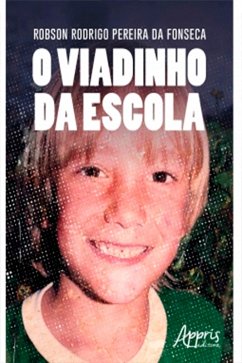 O Viadinho da Escola (eBook, ePUB) - da Fonseca, Robson Rodrigo Pereira