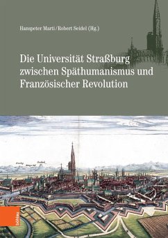 Die Universität Straßburg zwischen Späthumanismus und Französischer Revolution (eBook, PDF)