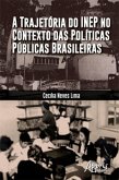 A Trajetória do INEP no Contexto das Políticas Públicas Brasileiras (eBook, ePUB)