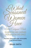 What Seasoned Women Have That Everyone Needs (eBook, ePUB)