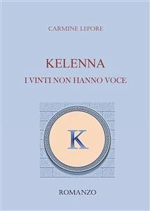 KELENNA I vinti non hanno voce (eBook, ePUB) - Lepore, Carmine