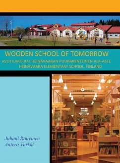 WOODEN SCHOOL OF TOMORROW - Rouvinen, Juhani; Turkki, Antero