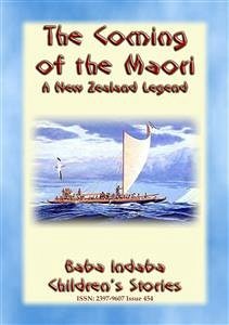 THE COMING OF THE MAORI - A Legend of New Zealand (eBook, ePUB) - E. Mouse, Anon; by Baba Indaba, Narrated