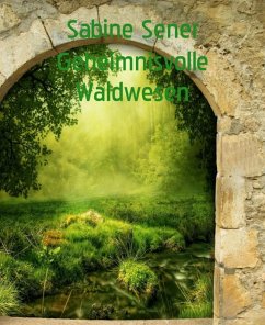 Geheimnisvolle Waldwesen (eBook, ePUB) - Sener, Sabine