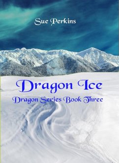 Dragon Ice (Dragon Series, #3) (eBook, ePUB) - Perkins, Sue