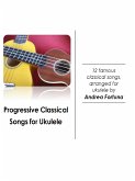 Progressive Classical Songs for Ukulele (fixed-layout eBook, ePUB)