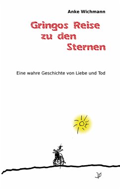 Gringos Reise zu den Sternen - Wichmann, Anke